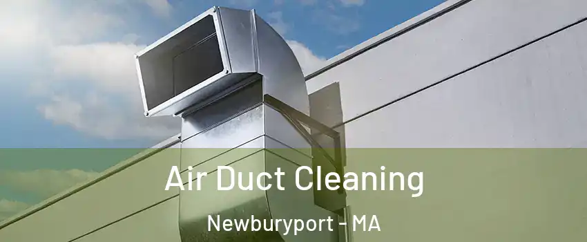  Air Duct Cleaning Newburyport - MA