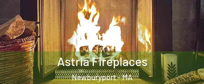  Astria Fireplaces Newburyport - MA