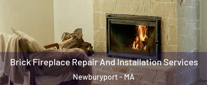  Brick Fireplace Repair And Installation Services Newburyport - MA