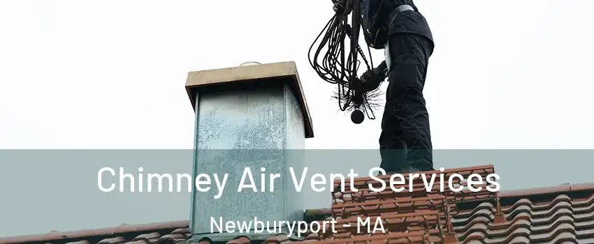  Chimney Air Vent Services Newburyport - MA