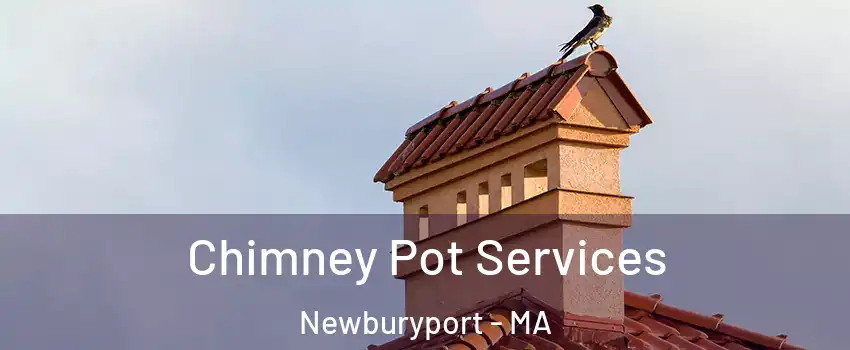  Chimney Pot Services Newburyport - MA