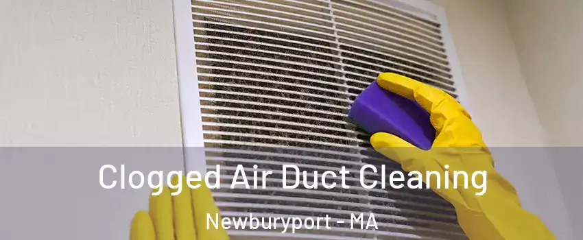  Clogged Air Duct Cleaning Newburyport - MA