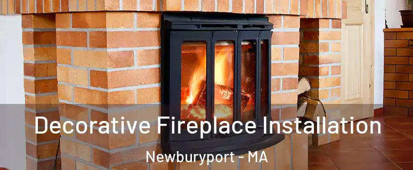  Decorative Fireplace Installation Newburyport - MA