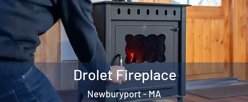  Drolet Fireplace Newburyport - MA