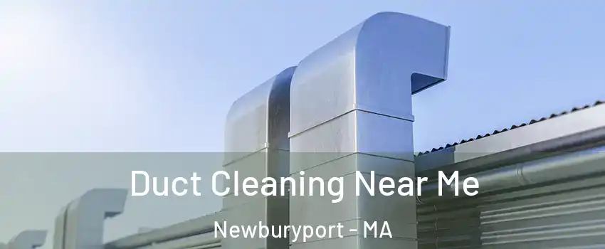  Duct Cleaning Near Me Newburyport - MA