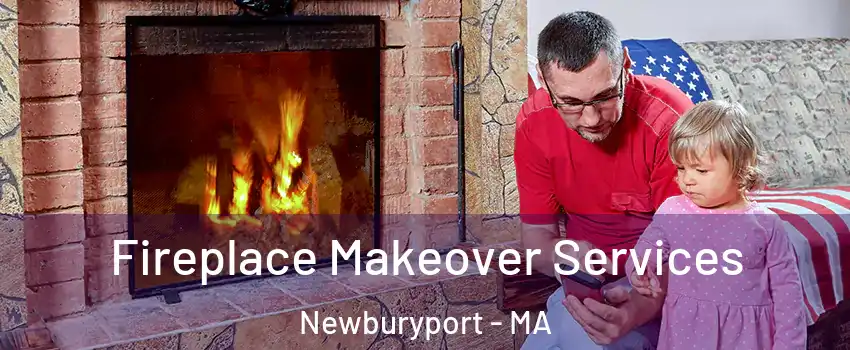  Fireplace Makeover Services Newburyport - MA