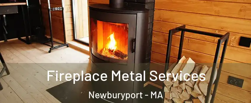  Fireplace Metal Services Newburyport - MA