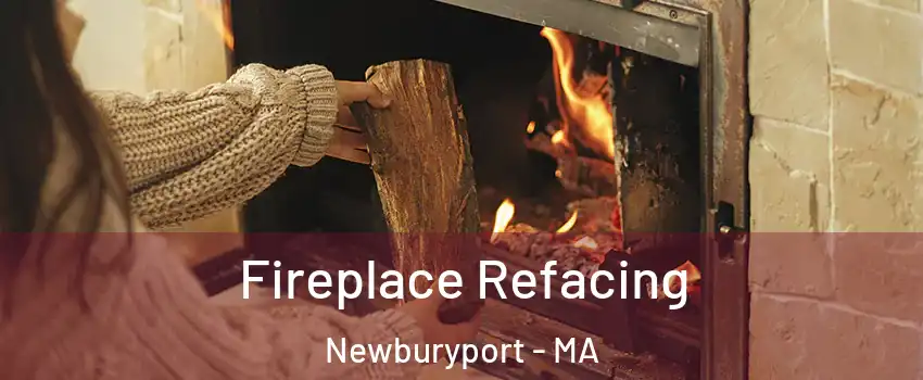  Fireplace Refacing Newburyport - MA