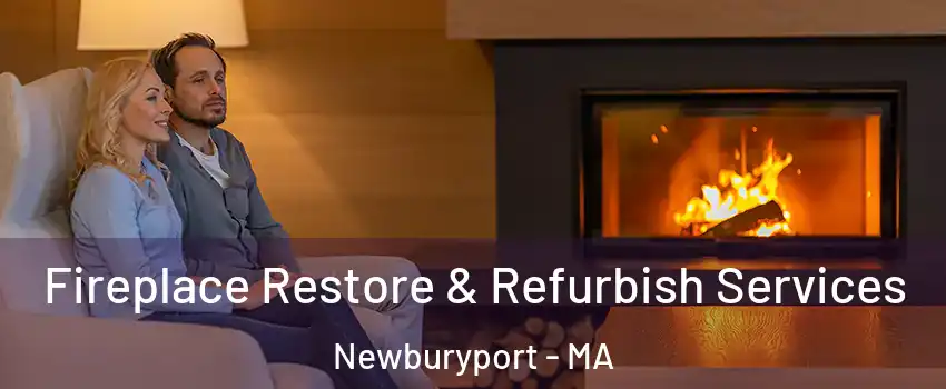  Fireplace Restore & Refurbish Services Newburyport - MA
