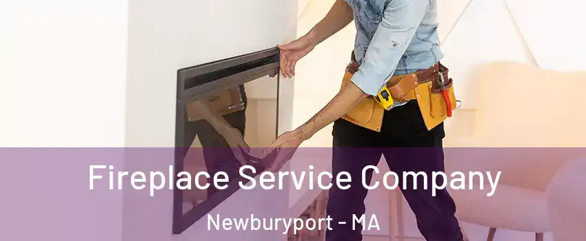  Fireplace Service Company Newburyport - MA
