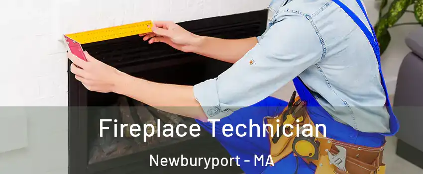  Fireplace Technician Newburyport - MA