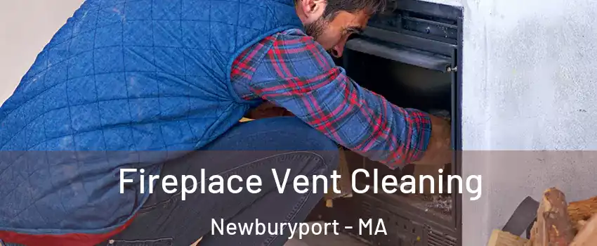  Fireplace Vent Cleaning Newburyport - MA