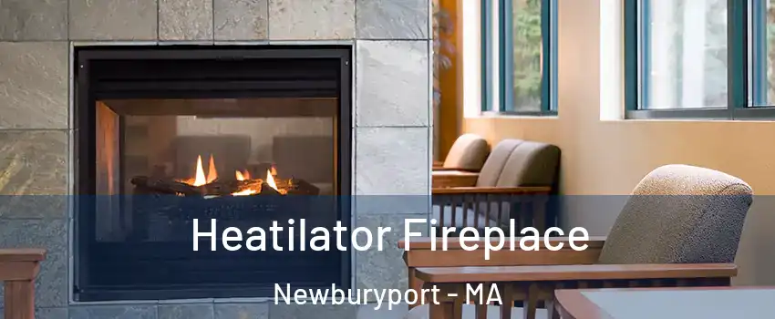  Heatilator Fireplace Newburyport - MA
