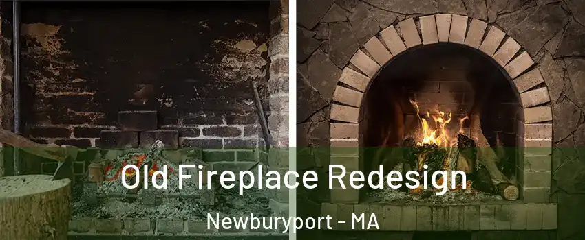  Old Fireplace Redesign Newburyport - MA