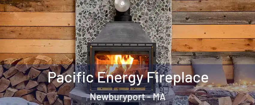  Pacific Energy Fireplace Newburyport - MA