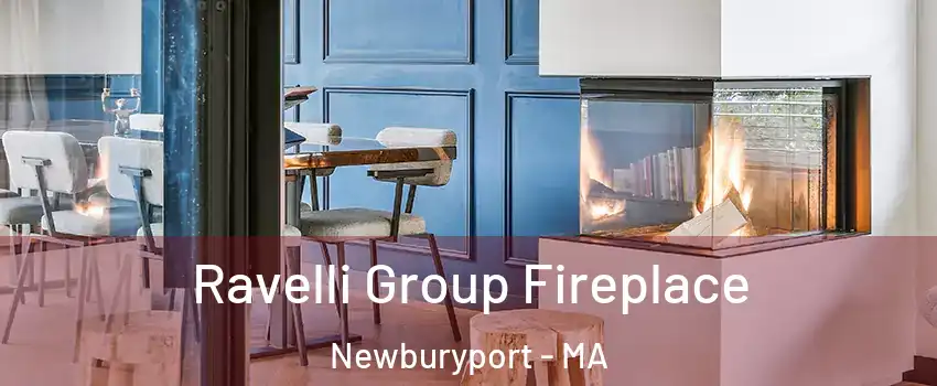  Ravelli Group Fireplace Newburyport - MA