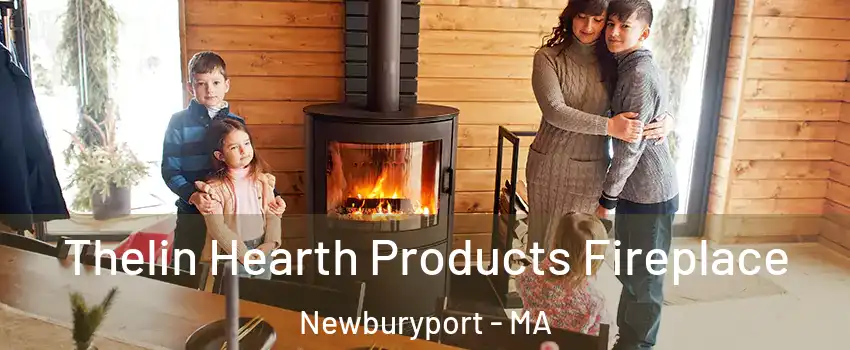  Thelin Hearth Products Fireplace Newburyport - MA