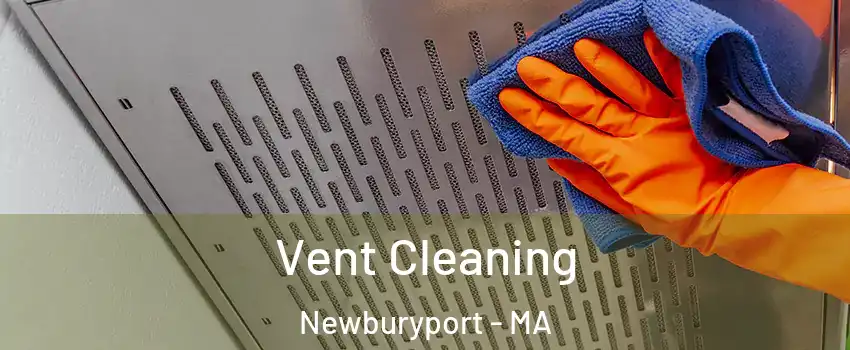  Vent Cleaning Newburyport - MA