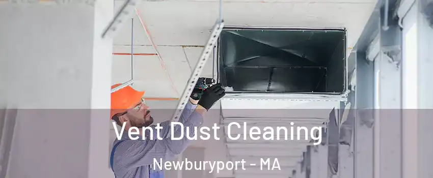  Vent Dust Cleaning Newburyport - MA