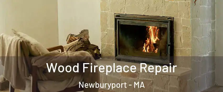  Wood Fireplace Repair Newburyport - MA