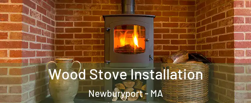  Wood Stove Installation Newburyport - MA